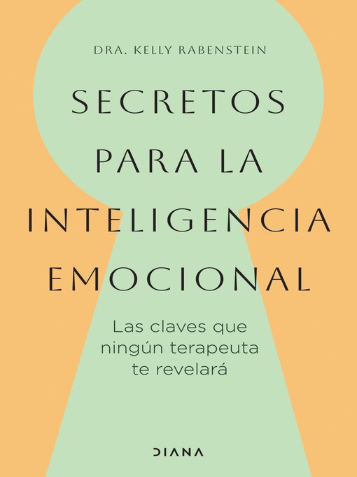 Title details for Secretos para la inteligencia emocional by Dra. Kelly Rabenstein - Available